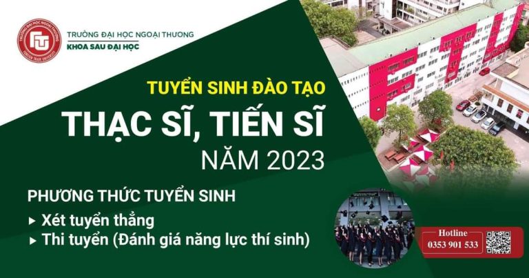 THÔNG BÁO TUYỂN SINH ĐÀO TẠO TRÌNH ĐỘ THẠC SĨ, TIẾN SĨ ĐỢT 1 NĂM 2023