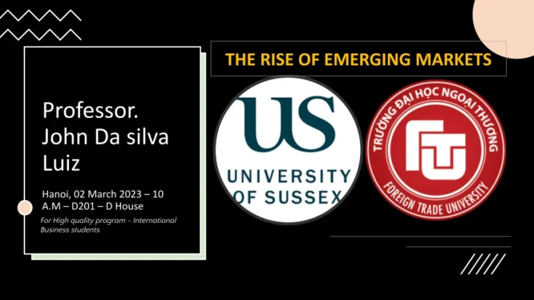 HỘI THẢO “THE RISE OF EMERGING MARKETS: THE GREAT CONVERGENCE” CÙNG GIÁO SƯ ĐẾN TỪ TRƯỜNG ĐẠI HỌC SUSSEX ANH QUỐC