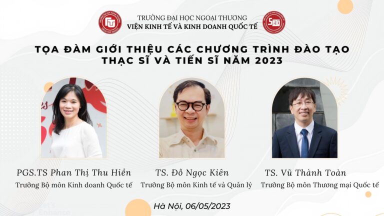 THÔNG BÁO VIỆN KT&KDQT TỔ CHỨC TỌA ĐÀM GIỚI THIỆU CÁC CHƯƠNG TRÌNH ĐÀO TẠO THẠC SĨ VÀ TIẾN SĨ NĂM 2023