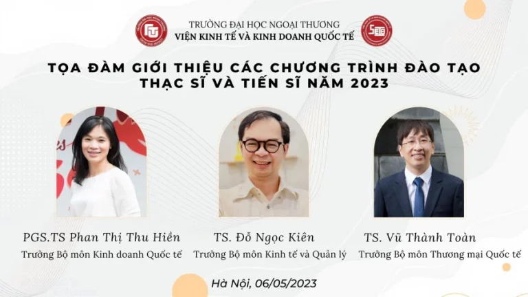 THÔNG BÁO VIỆN KT&KDQT TỔ CHỨC TỌA ĐÀM GIỚI THIỆU CÁC CHƯƠNG TRÌNH ĐÀO TẠO THẠC SĨ VÀ TIẾN SĨ NĂM 2023