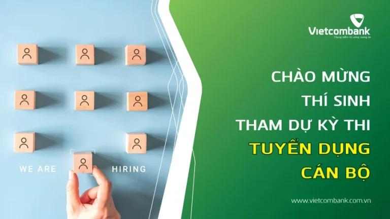 Ngân hàng TMCP Ngoại thương Việt Nam – Chi nhánh Thanh Xuân thông báo tuyển dụng