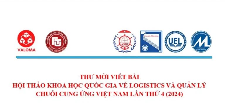 THƯ MỜI VIẾT BÀI HỘI THẢO KHOA HỌC QUỐC GIA VỀ LOGISTICS VÀ QUẢN LÝ CHUỖI CUNG ỨNG VIỆT NAM LẦN THỨ 4 (2024)