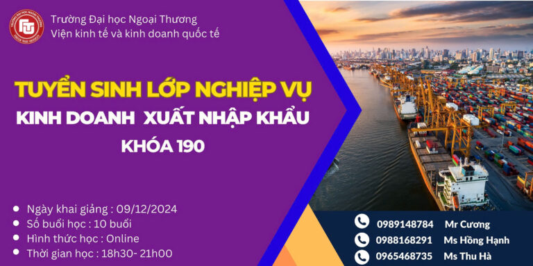 THÔNG BÁO KHAI GIẢNG LỚP XUẤT NHẬP KHẨU KHÓA 190 NGÀY 09/12/2024