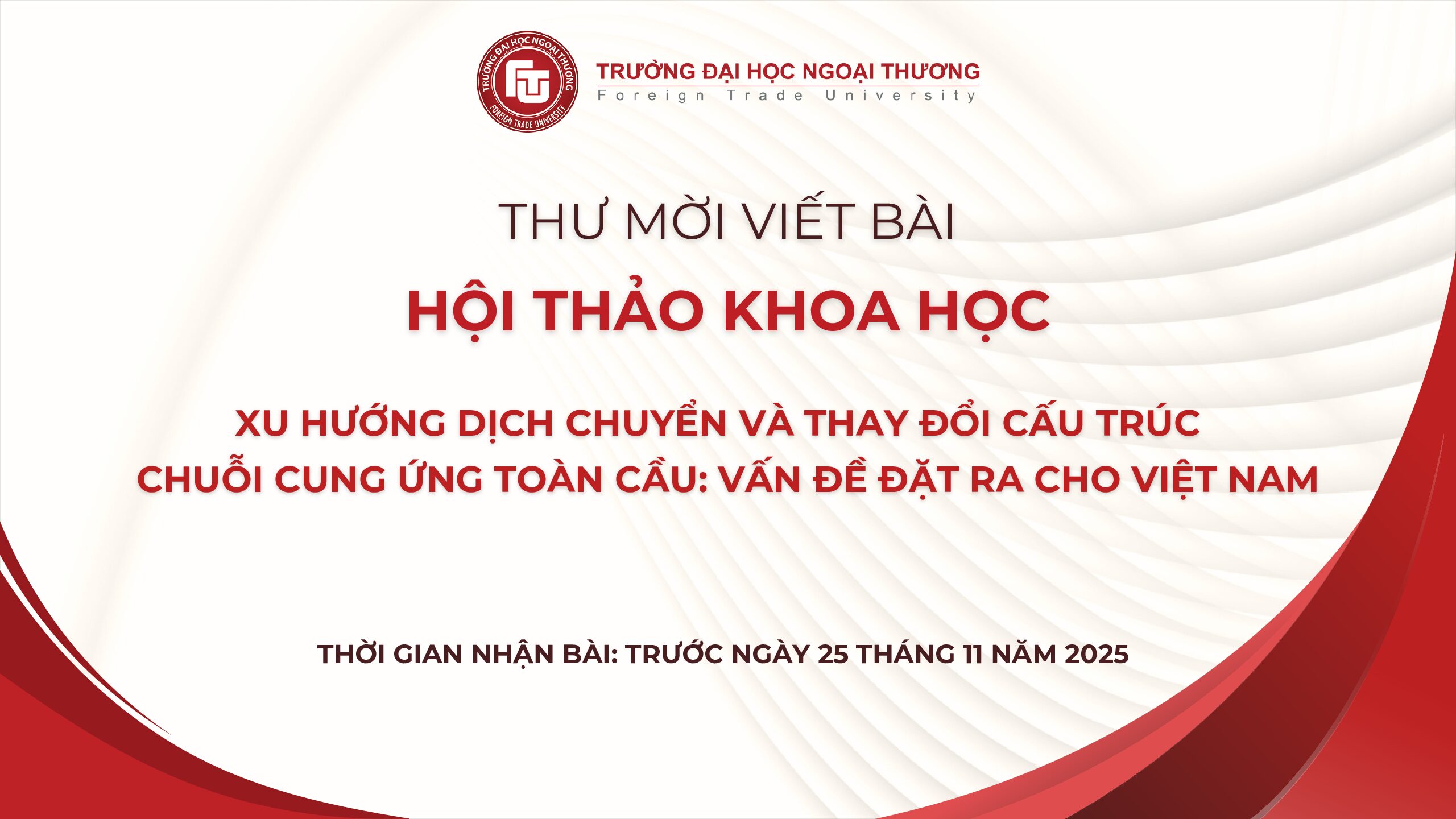THƯ MỜI VIẾT BÀI HỘI THẢO KHOA HỌC “XU HƯỚNG DỊCH CHUYỂN VÀ THAY ĐỔI CẤU TRÚC CHUỖI CUNG ỨNG TOÀN CẦU: VẤN ĐỀ ĐẶT RA CHO VIỆT NAM”