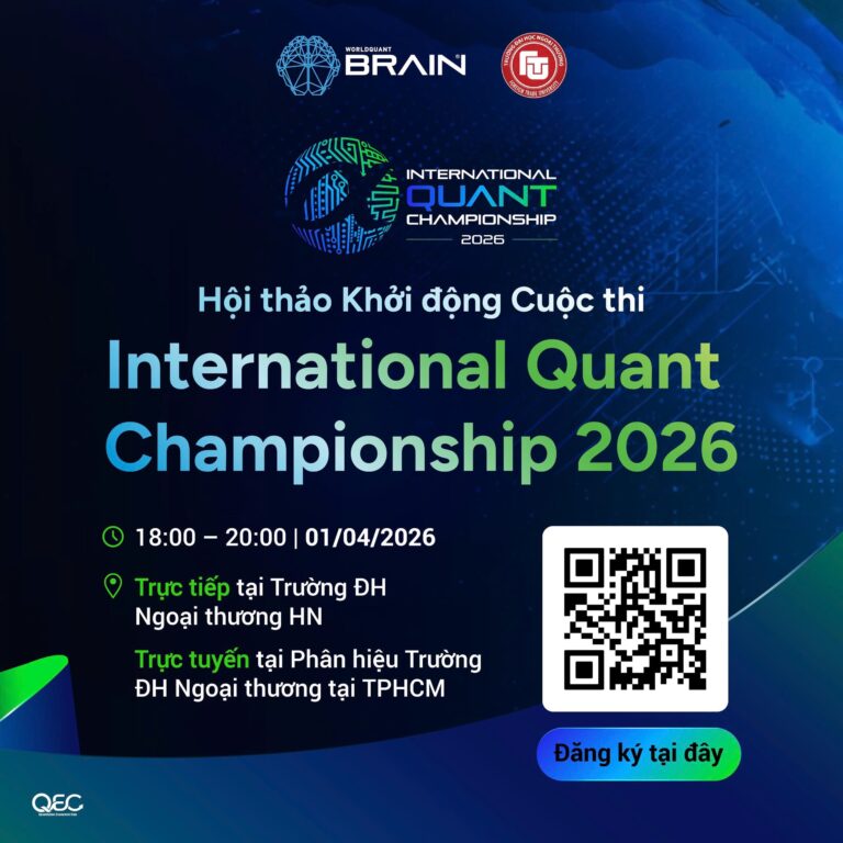 MỞ ĐƠN ĐĂNG KÝ THAM GIA HỘI THẢO KHỞI ĐỘNG CUỘC THI INTERNATIONAL QUANT CHAMPIONSHIP 2026