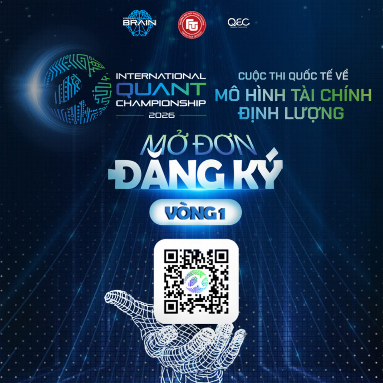 INTERNATIONAL QUANT CHAMPIONSHIP (IQC) 2026 CHÍNH THỨC MỞ ĐƠN VÒNG I – CƠ HỘI “VÀNG” CHO SINH VIÊN BƯỚC VÀO SÂN CHƠI NGHIÊN CỨU TÀI CHÍNH ĐỊNH LƯỢNG TOÀN CẦU!