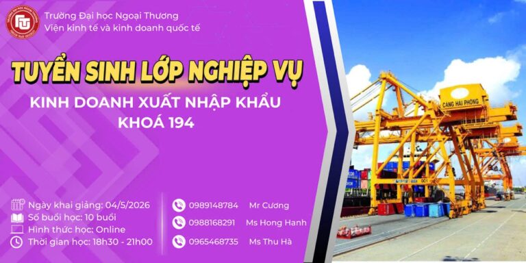THÔNG BÁO KHAI GIẢNG LỚP XUẤT NHẬP KHẨU KHÓA 194 NGÀY 04/05/2026